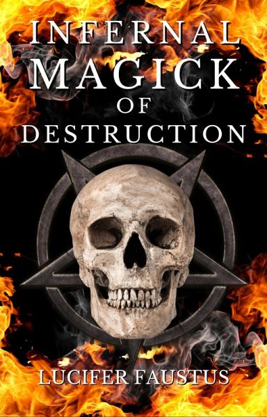Infernal Magick of Destruction (eBook, ePUB) Infernal Magick of Destruction (eBook, ePUB)