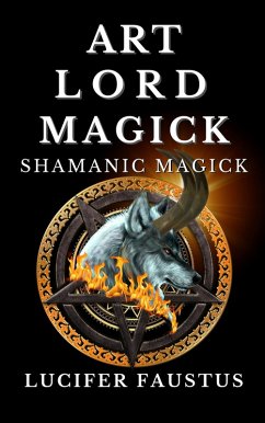 Art Lord Magick (eBook, ePUB) - Faustus, Lucifer