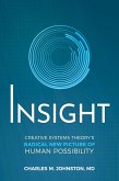 Insight: Creative Systems Theory's Radical New Picture of Human Possibility (eBook, ePUB)