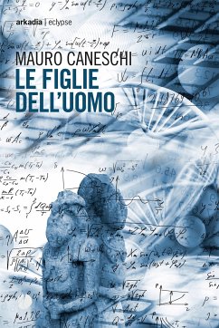 Le figlie dell'uomo (eBook, ePUB) - Caneschi, Mauro