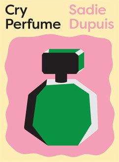 Cry Perfume (eBook, ePUB) - Dupuis, Sadie