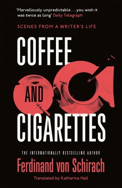 Coffee and Cigarettes (eBook, ePUB) - Schirach, Ferdinand von