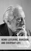 Henri Lefebvre, Boredom, and Everyday Life (eBook, ePUB)