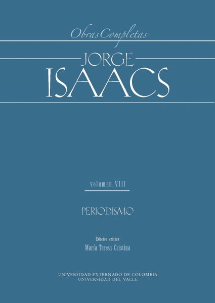 Jorge Isaacs. Obras completas volumen VIII: periodismo (eBook, PDF)