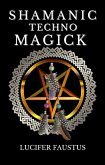 Shamanic Techno Magick (eBook, ePUB)