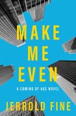 Make Me Even (eBook, ePUB)