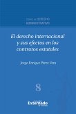 El derecho internacional y sus efectos en los contratos estatales (eBook, PDF)