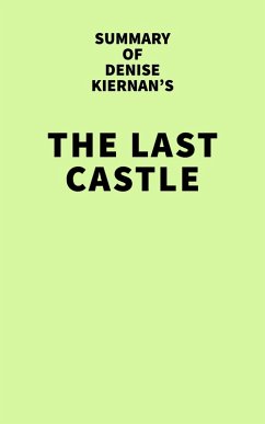 Summary of Denise Kierman's The Last Castle (eBook, ePUB) - IRB Media