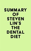Summary of Steven Lin's The Dental Diet (eBook, ePUB)