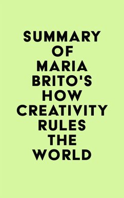 Cover Summary of Maria Brito's How Creativity Rules the World (eBook, ePUB)