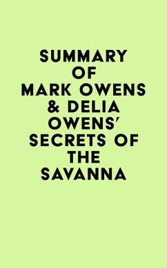 Cover Summary of Mark Owens & Delia Owens's Secrets Of The Savanna (eBook, ePUB)