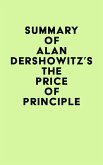 Summary of Alan Dershowitz's The Price of Principle (eBook, ePUB)