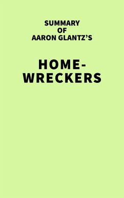 Summary of Aaron Glantz's Homewreckers (eBook, ePUB) - IRB Media