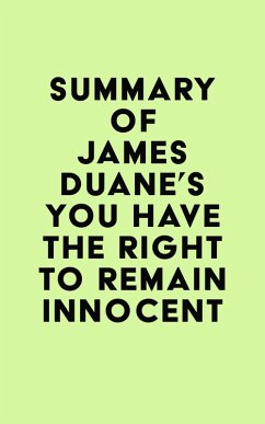 Cover Summary of James Duane's You Have the Right to Remain Innocent (eBook, ePUB)