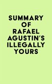 Summary of Rafael Agustin's Illegally Yours (eBook, ePUB)