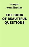 Summary of Warren Berger's The Book of Beautiful Questions (eBook, ePUB)
