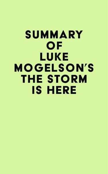 Summary of Luke Mogelson's The Storm Is Here (eBook, ePUB)
