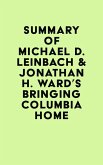 Summary of Michael D. Leinbach & Jonathan H. Ward's Bringing Columbia Home (eBook, ePUB)