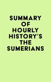 Summary of Hourly History's The Sumerians (eBook, ePUB)