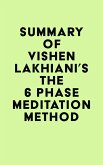 Summary of Vishen Lakhiani's The 6 Phase Meditation Method (eBook, ePUB)