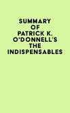 Summary of Patrick K. O'Donnell's The Indispensables (eBook, ePUB)