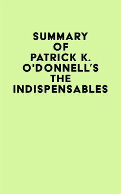 Cover Summary of Patrick K. O'Donnell's The Indispensables (eBook, ePUB)