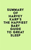 Summary of Harvey Karp's The Happiest Baby Guide to Great Sleep (eBook, ePUB)