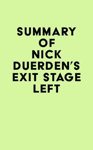 Summary of Nick Duerden's Exit Stage Left (eBook, ePUB) Summary of Nick Duerden's Exit Stage Left (eBook, ePUB)