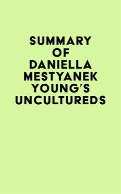 Summary of Daniella Mestyanek Young's Uncultured (eBook, ePUB) - IRB Media