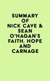 Summary of Nick Cave & Seán O'Hagan's Faith, Hope and Carnage (eBook, ePUB)