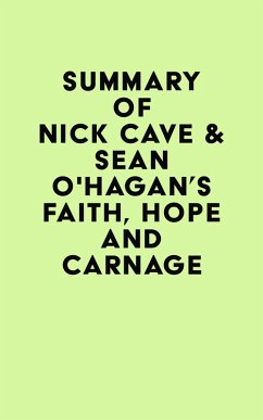 Summary of Nick Cave & Seán O'Hagan's Faith, Hope and Carnage (eBook, ePUB) - IRB Media