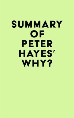 Summary of Peter Hayes's Why? (eBook, ePUB) - IRB Media
