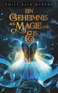 Ein Geheimnis aus Magie und Eis (eBook, ePUB) - Bain Murphy, Emily