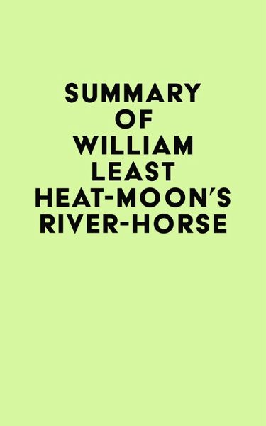 Summary of William Least Heat-Moon's River-Horse (eBook, ePUB) Summary of William Least Heat-Moon's River-Horse (eBook, ePUB)