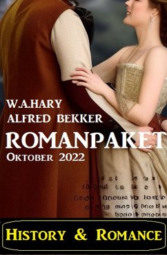 History & Romance Romanpaket Oktober 2022 (eBook, ePUB) - Bekker, Alfred; Hary, W. A.