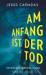 Am Anfang ist der Tod (eBook, ePUB) - Bild 1