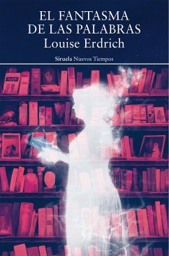 El fantasma de las palabras (eBook, ePUB) - Erdrich, Louise