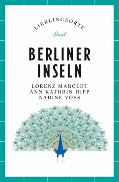 Berliner Inseln Reiseführer LIEBLINGSORTE (eBook, ePUB) - Maroldt, Lorenz