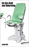 Ein Gyn-Stuhl zum Geburtstag (eBook, ePUB)