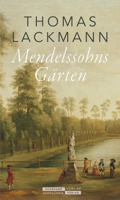 Mendelssohns Gärten (eBook, ePUB) - Lackmann, Thomas