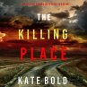 The Killing Place (An Alexa Chase... - Bild 1