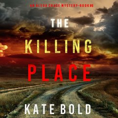 The Killing Place (An Alexa Chase Suspense Thriller—Book 6) (MP3-Download) - Bold, Kate