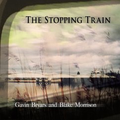 Stopping Train - Bryars,Gavin & Blake Morrison