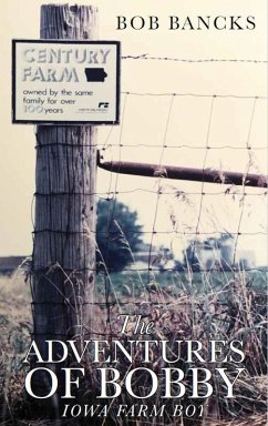 Cover The Adventures of Bobby, Iowa Farm Boy (eBook, ePUB)