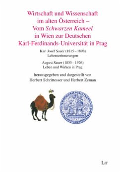 Wirtschaft und Wissenschaft im alten Österreich - Vom Schwarzen Kameel in Wien zur Deutschen Karl-Ferdinands-Universität in Prag