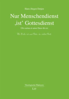 Nur Menschendienst 'ist' Gottesdienst - Detjen, Hans-Jürgen