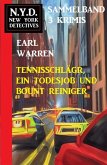 Tennisschläger, ein Todesjob und Bount Reiniger: N.Y.D. New York Detectives Sammelband 3 Krimis (eBook, ePUB) Tennisschläger, ein Todesjob und Bount Reiniger: N.Y.D. New York Detectives Sammelband 3 Krimis (eBook, ePUB)
