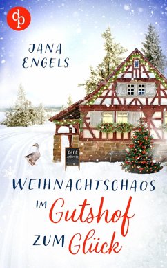 Weihnachtschaos im Gutshof zum Glück (eBook, ePUB) - Engels, Jana