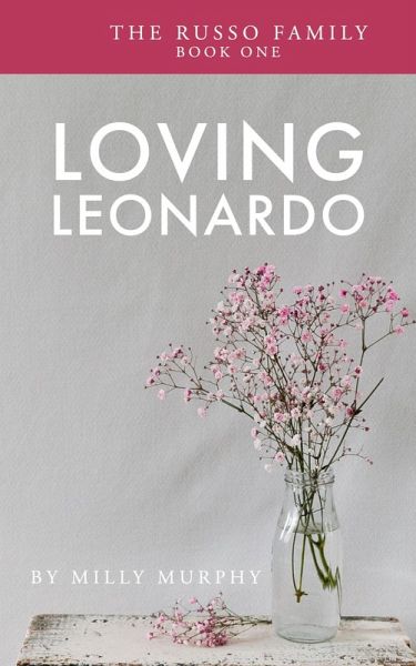 Loving Leonardo (The Russo Family, #1) (eBook, ePUB) Loving Leonardo (The Russo Family, #1) (eBook, ePUB)
