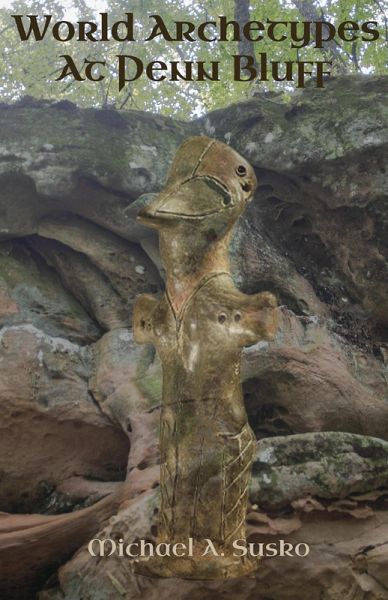 Haikus and Photos: World Archetypes at Penn Bluff (Stone Formation at Penn Bluff, #4) (eBook, ePUB)